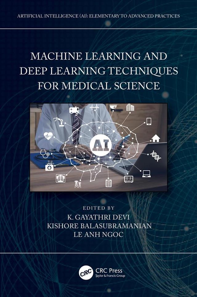 Machine Learning and Deep Learning Techniques for Medical Science by K. Gayathri Devi, Kishore Balasubramanian, Le Anh Ngoc