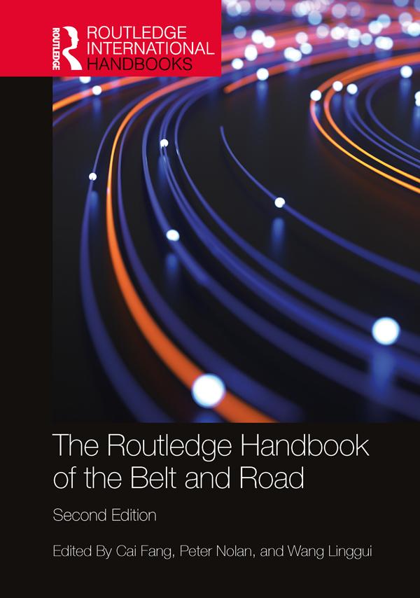 The Routledge Handbook of the Belt and Road by Cai Fang, Peter Nolan, Wang Linggui