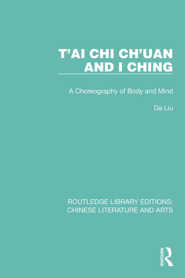 T'ai Chi Ch'uan and I Ching by Da Liu