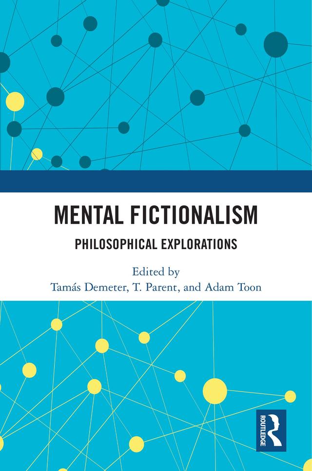 Mental Fictionalism by Adam Toon, Tamás Demeter, T. Parent