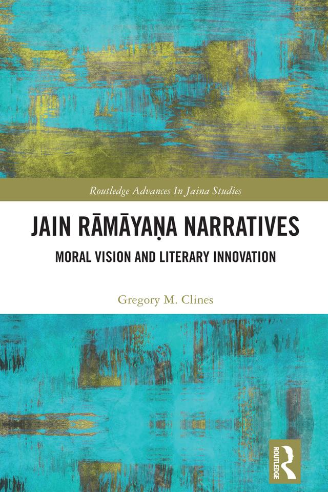 Jain Rāmāyaṇa Narratives by Gregory M. Clines