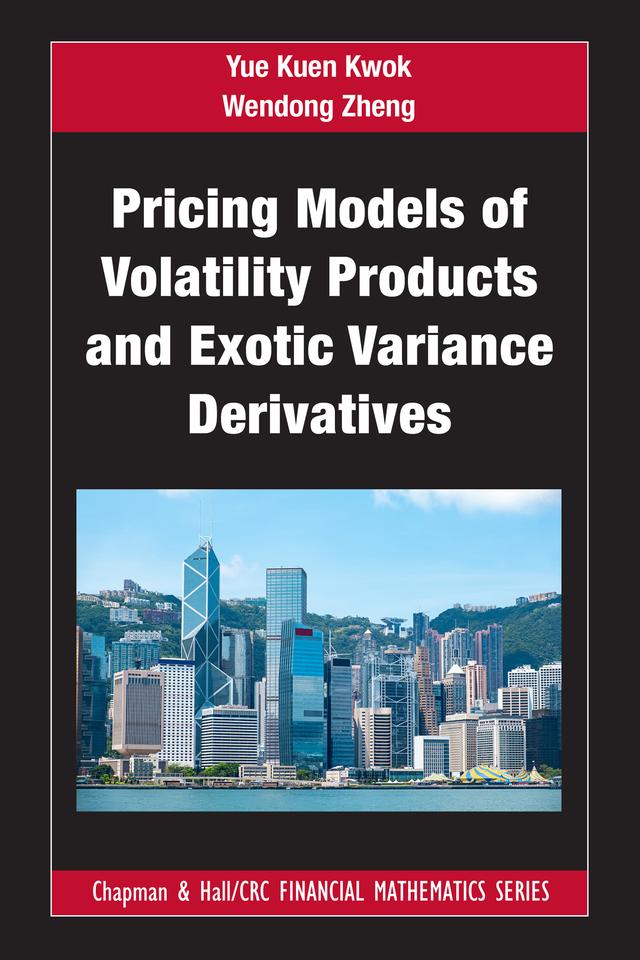 Pricing Models of Volatility Products and Exotic Variance Derivatives by Wendong Zheng, Yue Kuen Kwok