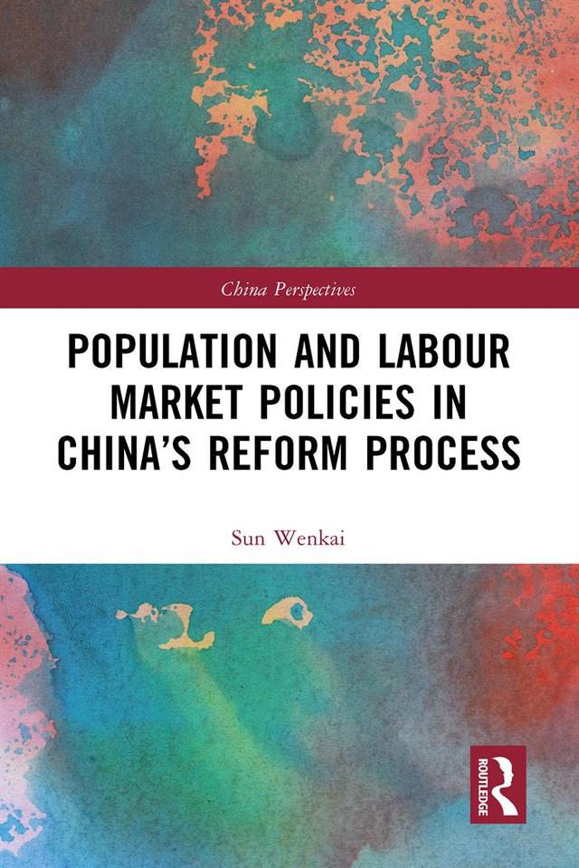Population and Labour Market Policies in China’s Reform Process by Sun Wenkai
