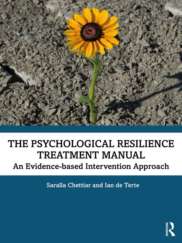 The Psychological Resilience Treatment Manual by Ian de Terte, Saralla Chettiar