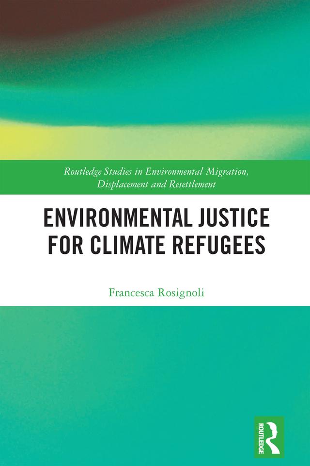 Environmental Justice for Climate Refugees by Francesca Rosignoli