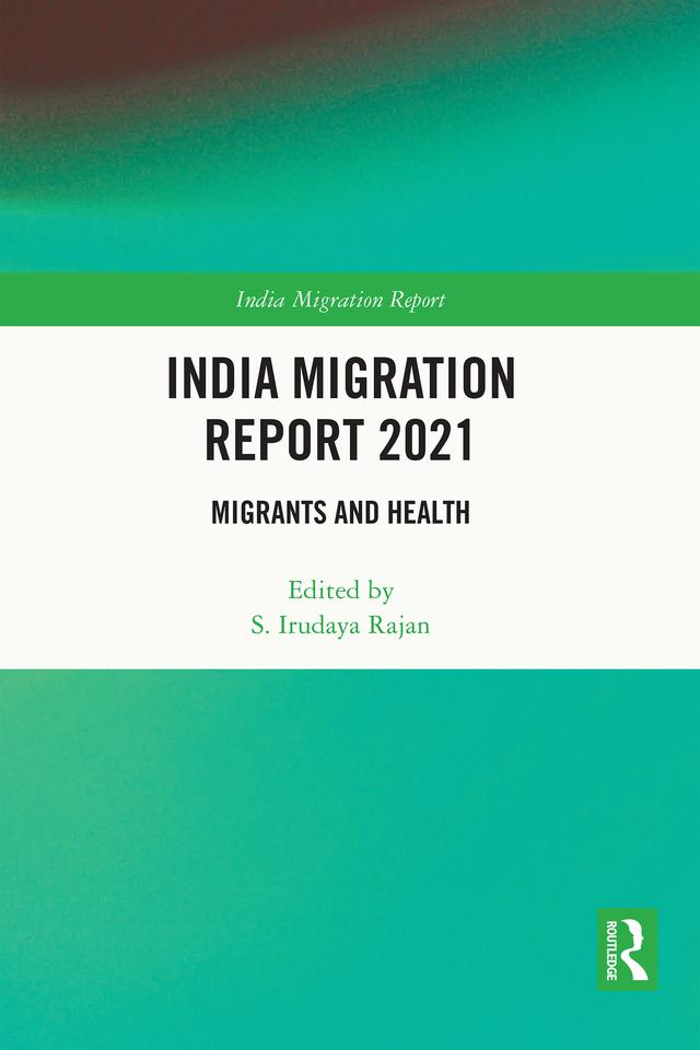 India Migration Report 2021 by S. Irudaya Rajan