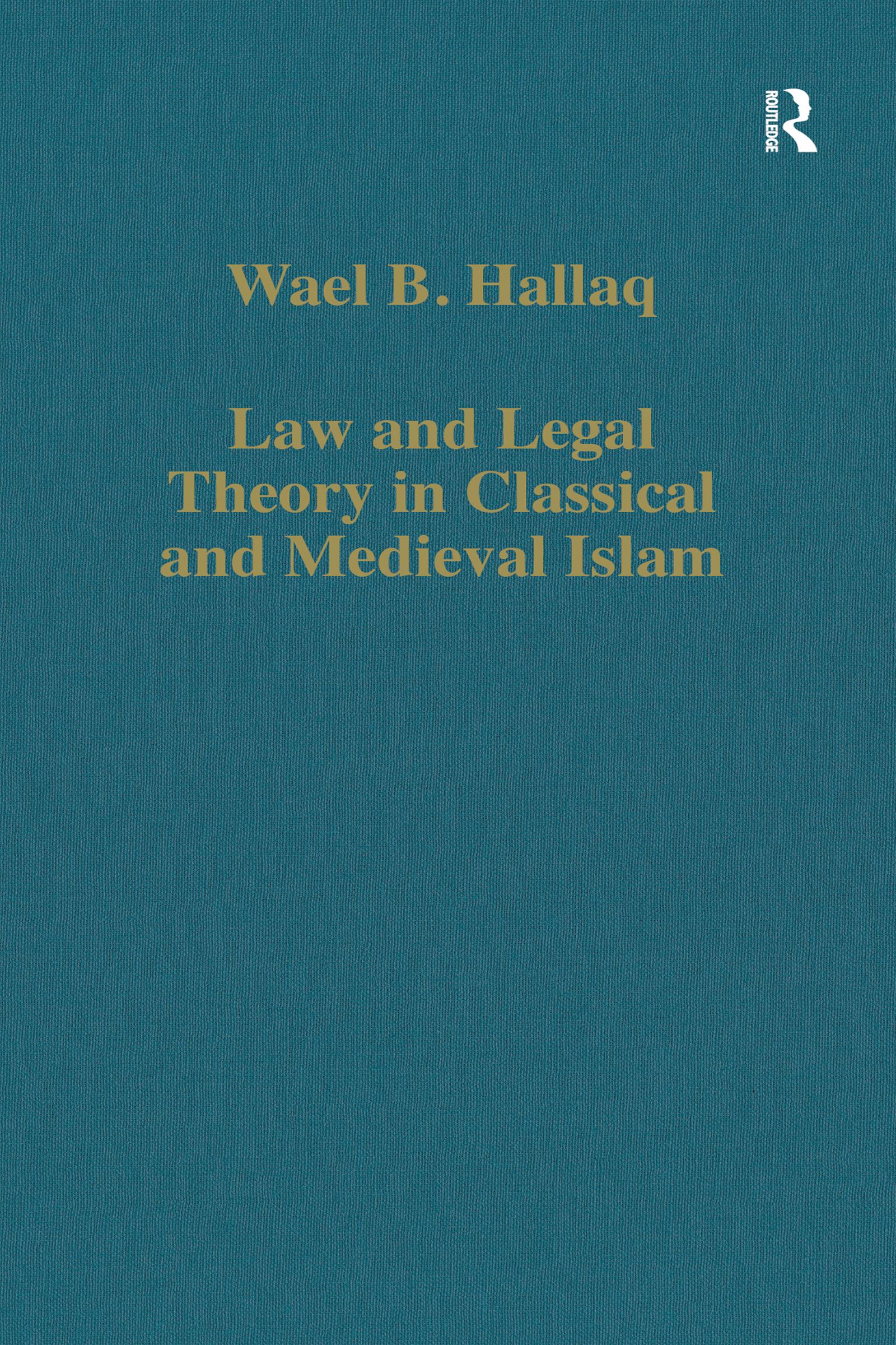Law and Legal Theory in Classical and Medieval Islam