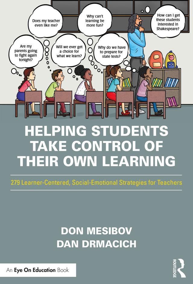 Helping Students Take Control of Their Own Learning by Dan Drmacich, Don Mesibov