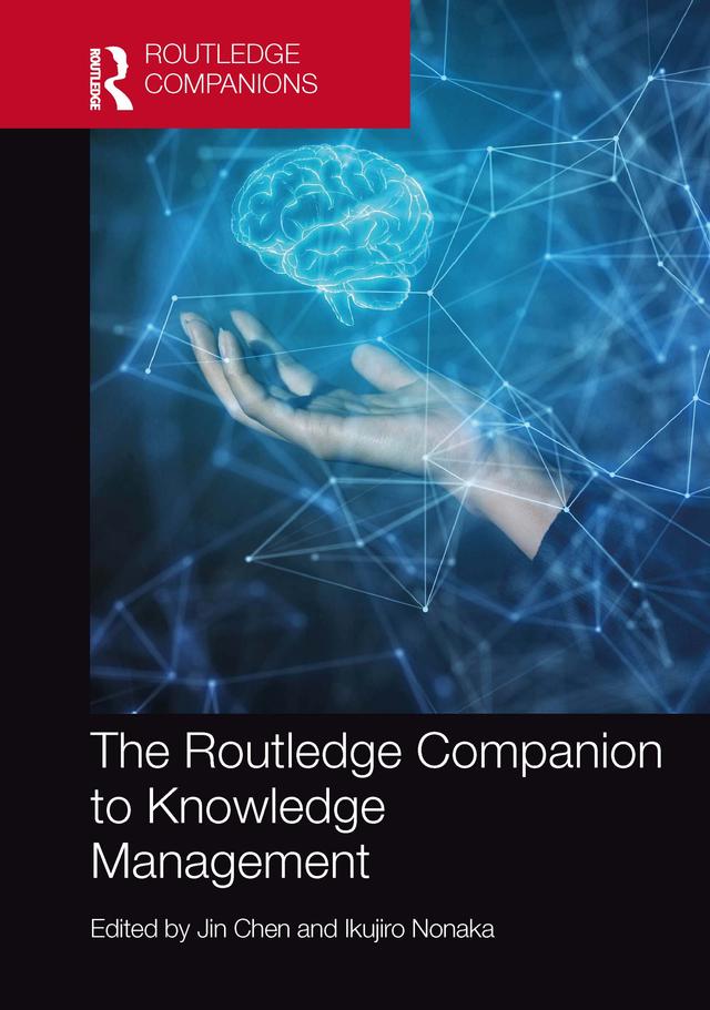 The Routledge Companion to Knowledge Management by Ikujiro Nonaka, Jin Chen