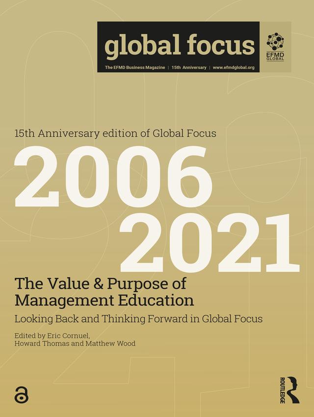 The Value & Purpose of Management Education by Eric Cornuel, Howard Thomas, Matthew Wood