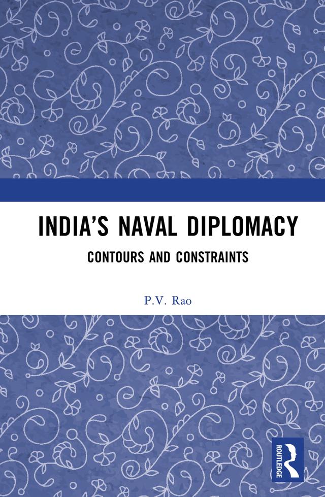 India’s Naval Diplomacy by P.V. Rao