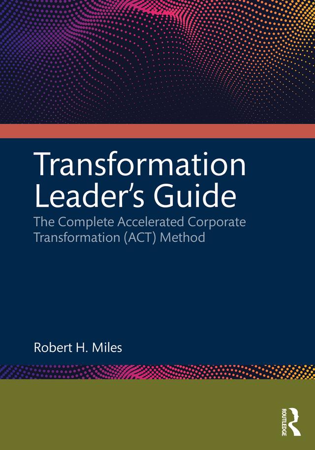 Transformation Leader’s Guide by Robert H. Miles
