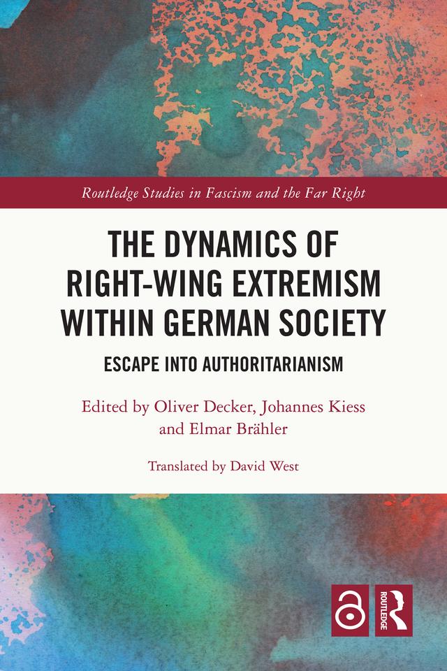 The Dynamics of Right-Wing Extremism within German Society by David West, Elmar Brähler, Johannes Kiess, Oliver Decker