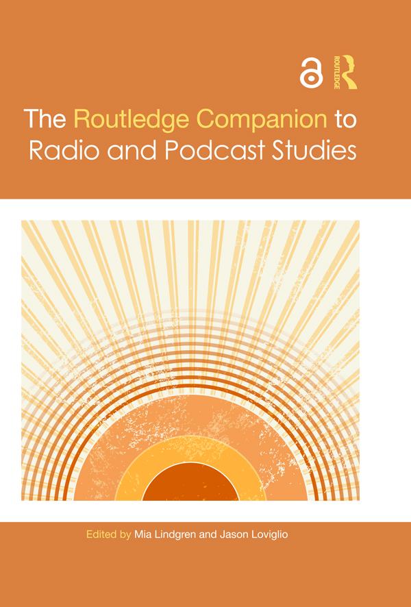 The Routledge Companion to Radio and Podcast Studies