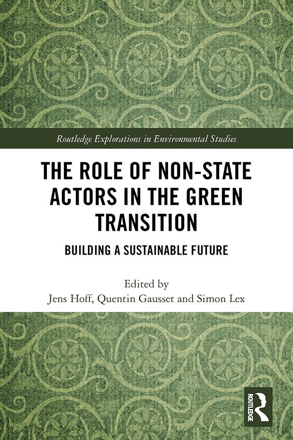 The Role of Non-State Actors in the Green Transition by Jens Hoff, Quentin Gausset, Simon Lex