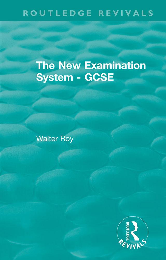 The New Examination System - GCSE by Walter Roy