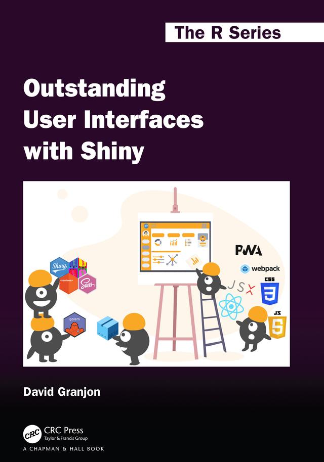 Outstanding User Interfaces with Shiny by David Granjon