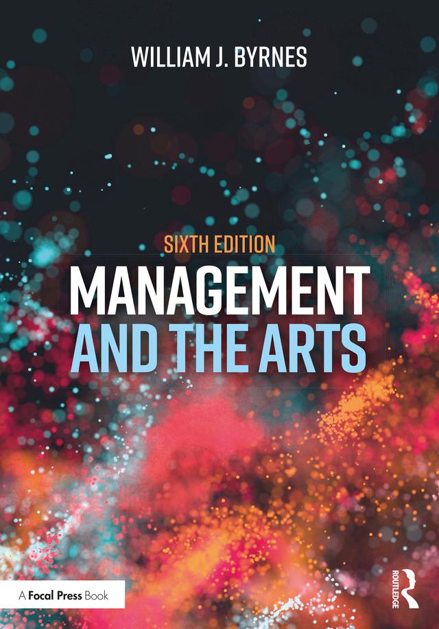 Management and the Arts by William J. Byrnes