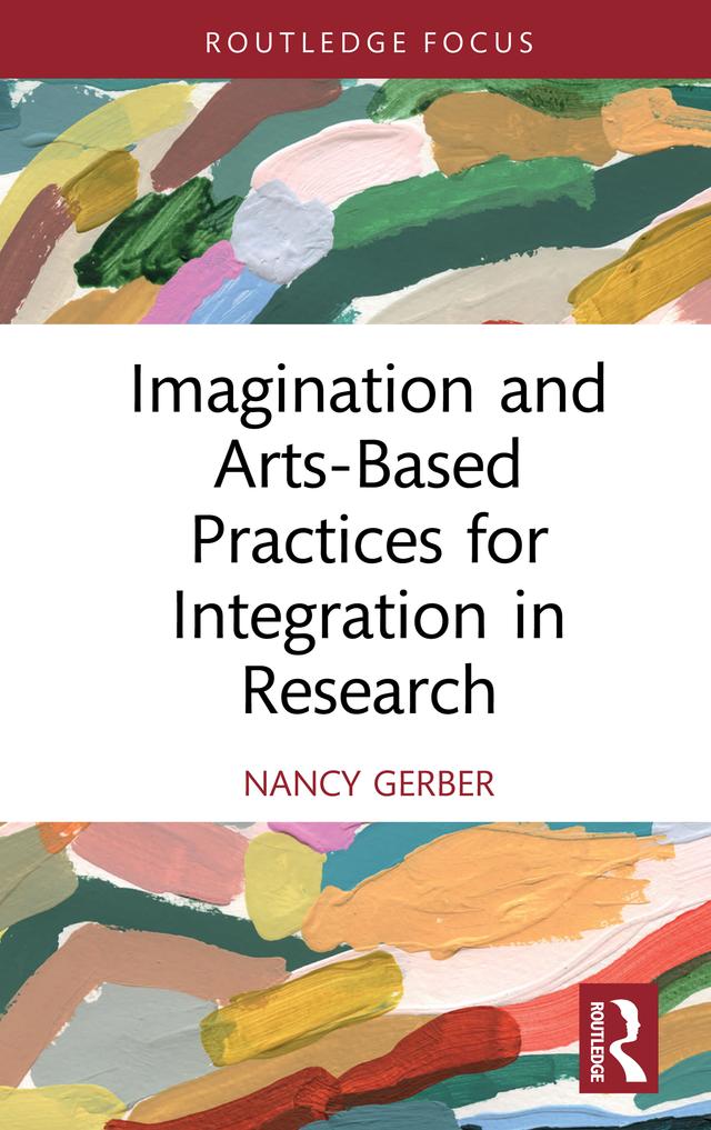 Imagination and Arts-Based Practices for Integration in Research by Nancy Gerber