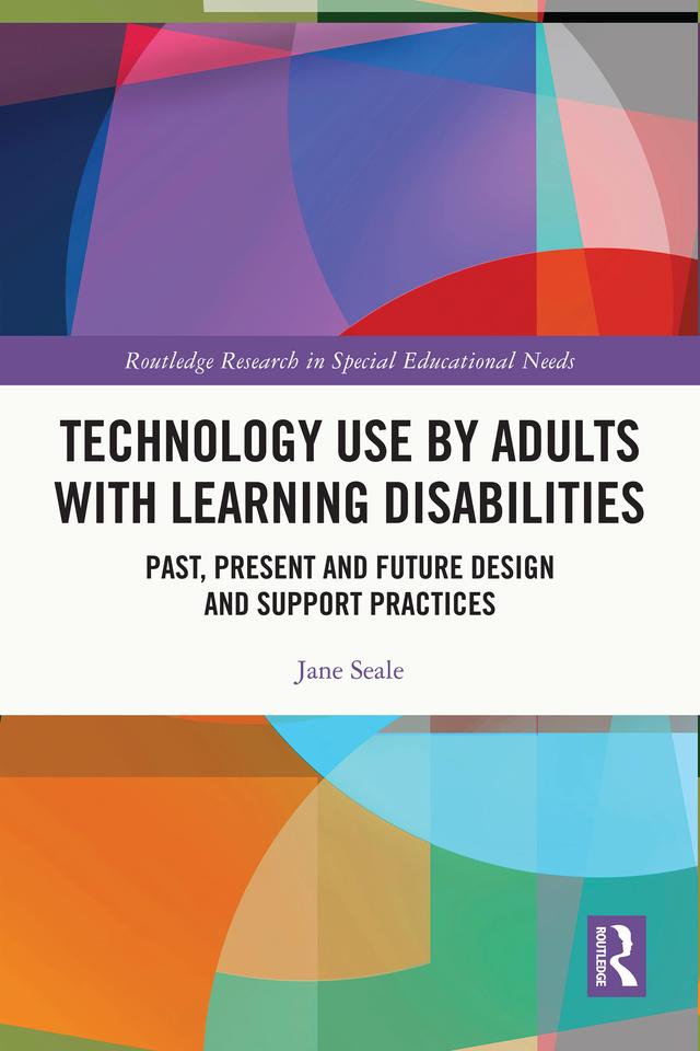 Technology Use by Adults with Learning Disabilities by Jane Seale