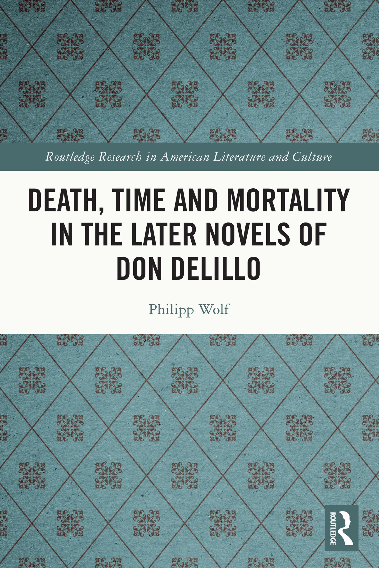 Death, Time and Mortality in the Later Novels of Don DeLillo