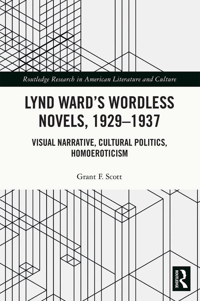 Lynd Ward’s Wordless Novels, 1929-1937 by Grant F. Scott