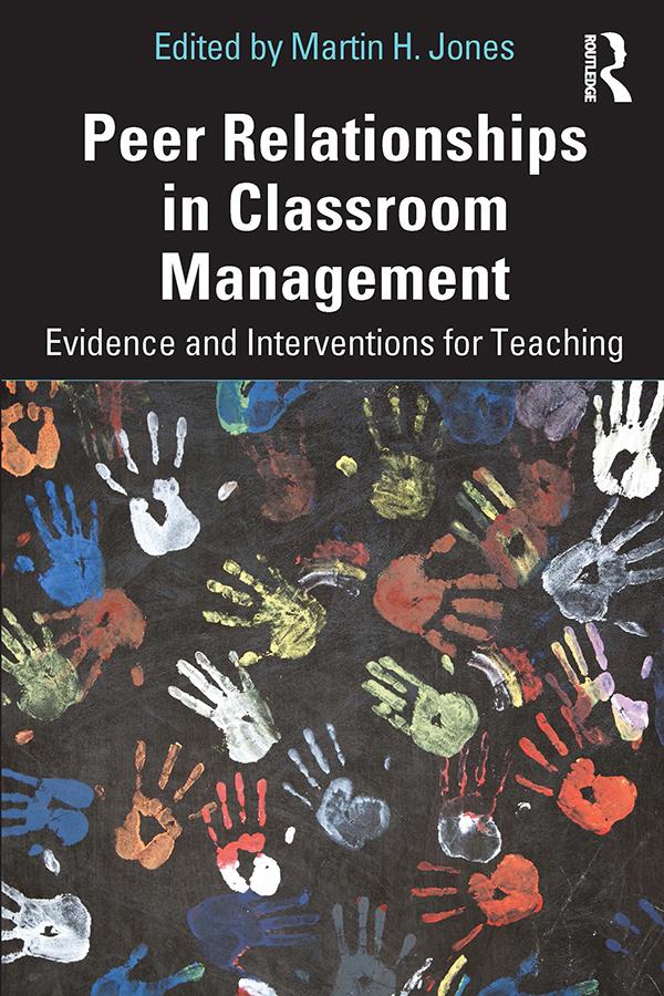 Peer Relationships in Classroom Management by Martin H. Jones
