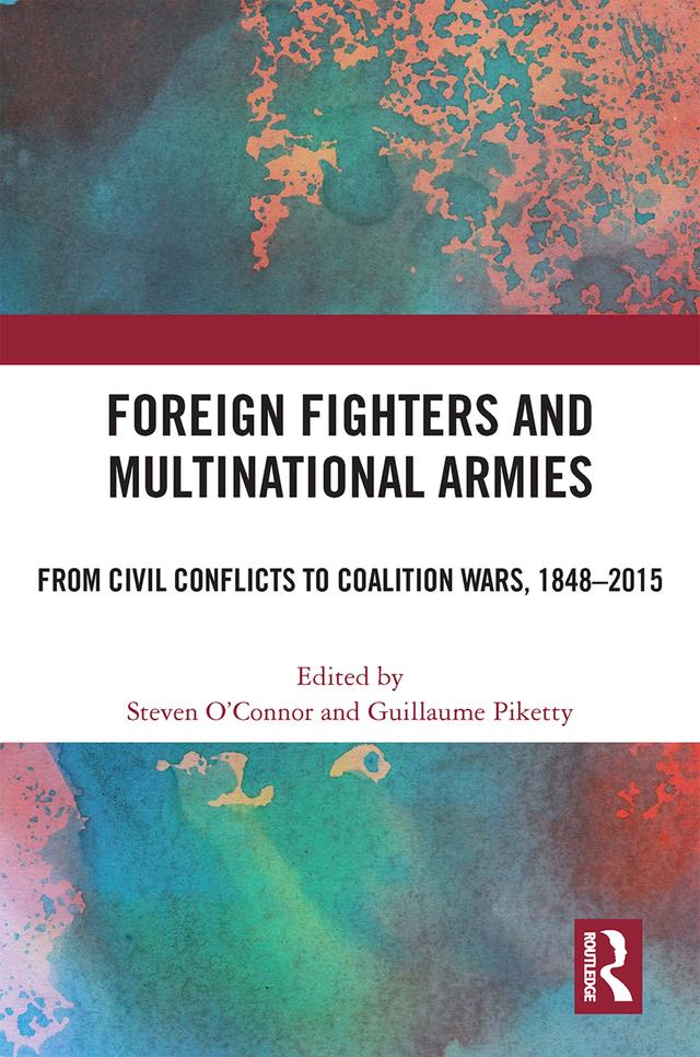 Foreign Fighters and Multinational Armies by Guillaume Piketty, Steven O’Connor
