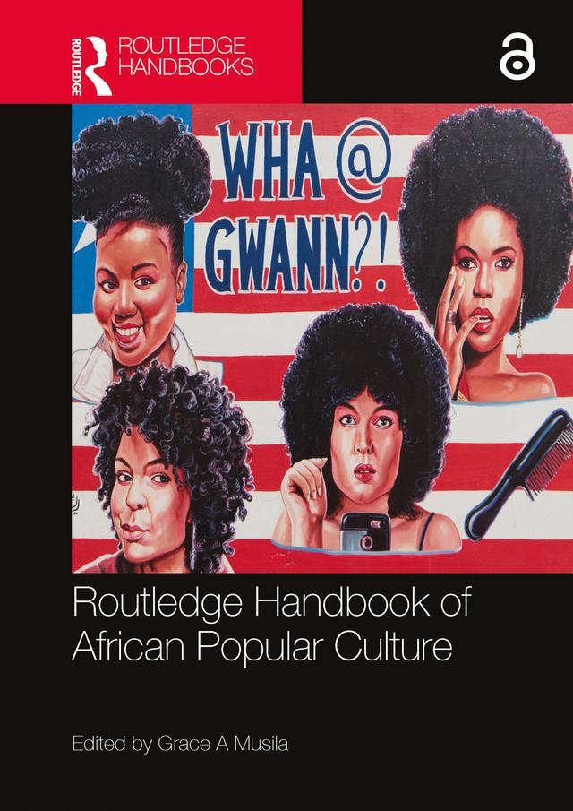 Routledge Handbook of African Popular Culture by Grace A Musila