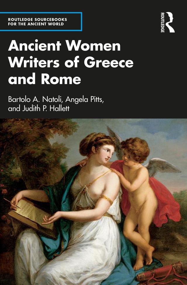 Ancient Women Writers of Greece and Rome by Angela Pitts, Bartolo Natoli, Judith Hallett