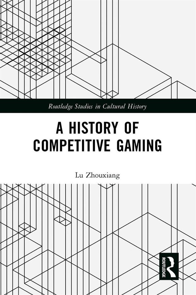 A History of Competitive Gaming by Lu Zhouxiang