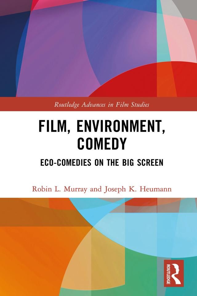 Film, Environment, Comedy by Joseph K. Heumann, Robin L. Murray
