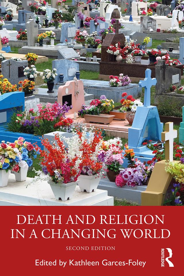 Death and Religion in a Changing World by Kathleen Garces-Foley