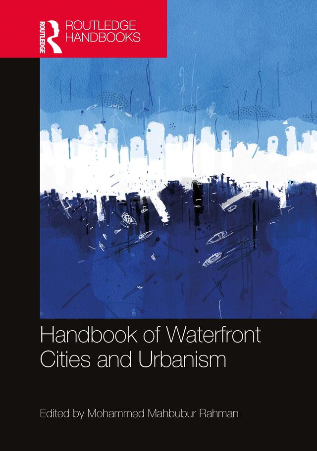 Handbook of Waterfront Cities and Urbanism by Mohammed Rahman