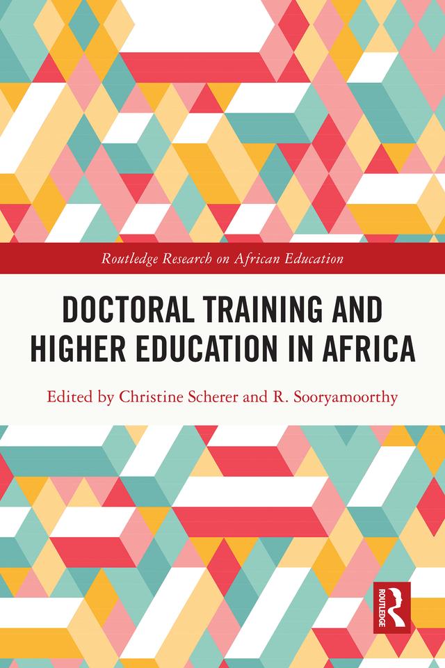 Doctoral Training and Higher Education in Africa by Christine Scherer, R. Sooryamoorthy
