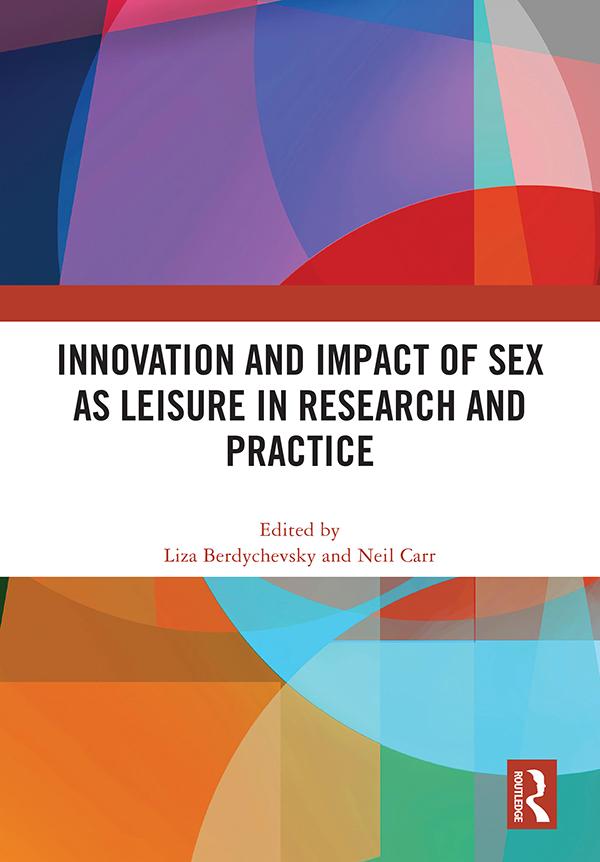 Innovation and Impact of Sex as Leisure in Research and Practice by Liza Berdychevsky, Neil Carr