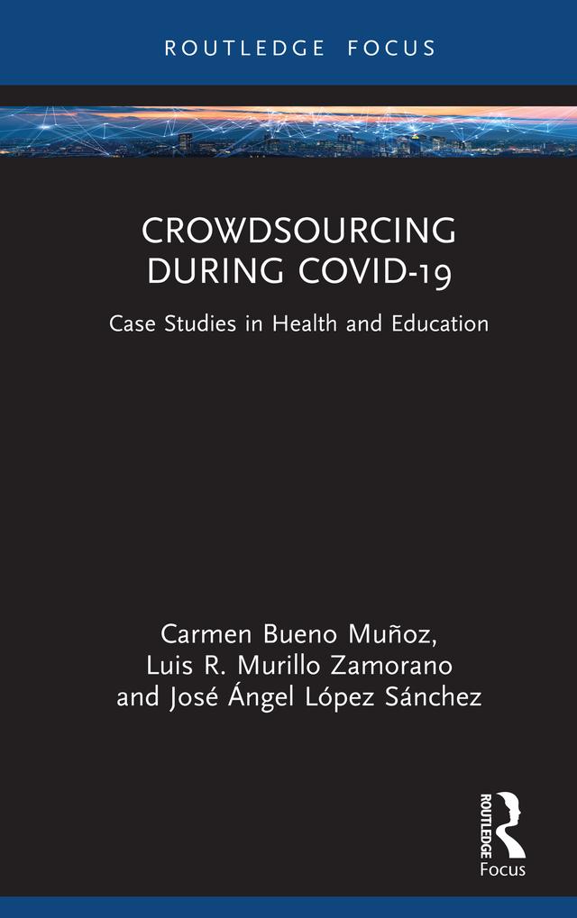 Crowdsourcing during COVID-19 by Carmen Bueno Muñoz, José Ángel López Sánchez, Luis R Murillo Zamorano