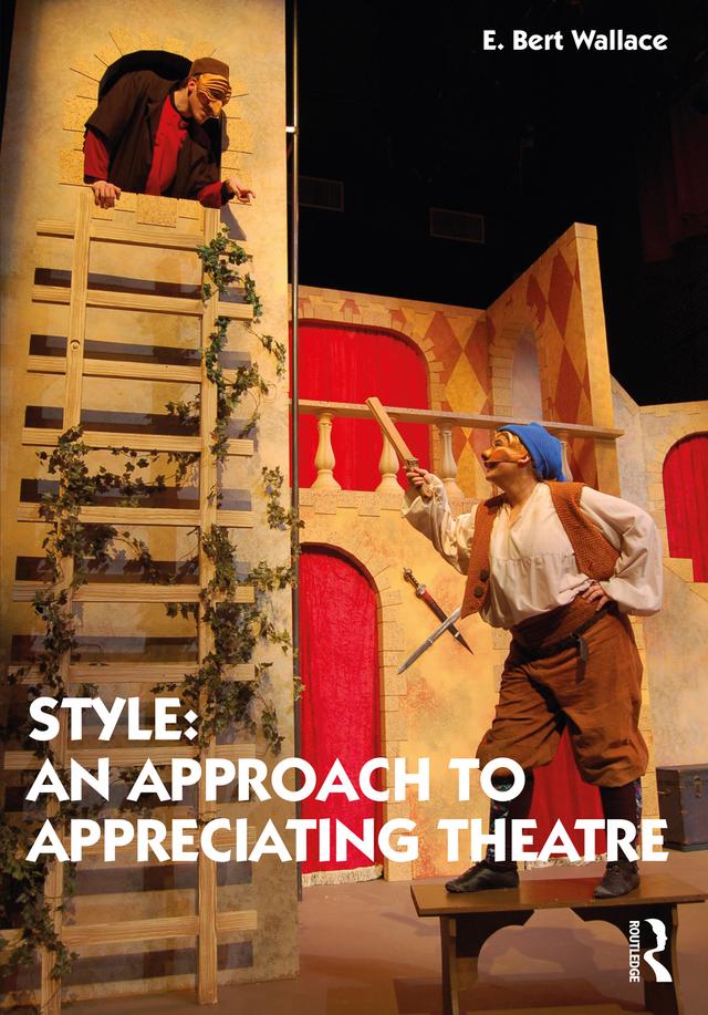 Style: An Approach to Appreciating Theatre by E. Bert Wallace