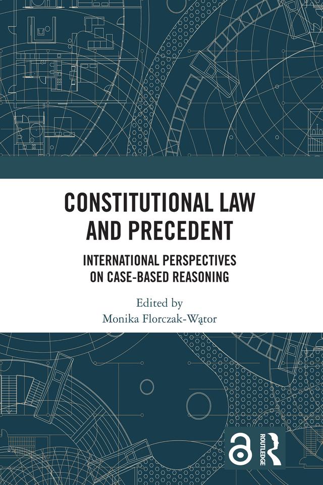 Constitutional Law and Precedent by Monika Florczak-Wątor