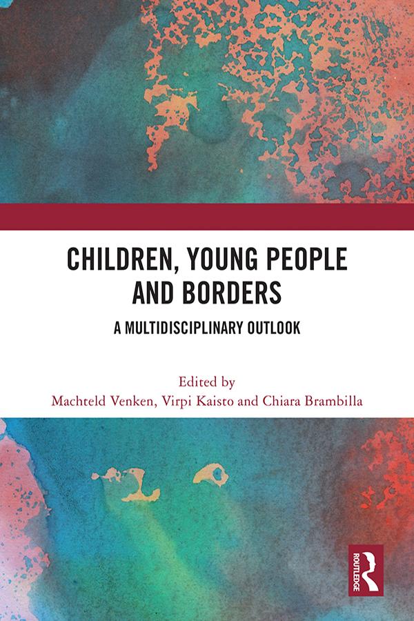 Children, Young People and Borders by Chiara Brambilla, Machteld Venken, Virpi Kaisto