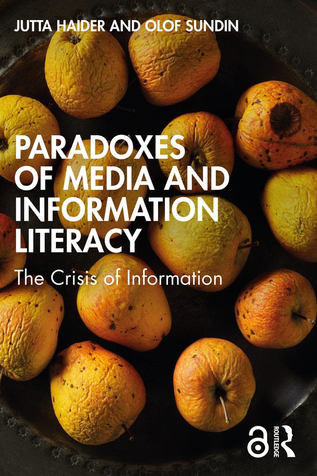 Paradoxes of Media and Information Literacy by Jutta Haider, Olof Sundin