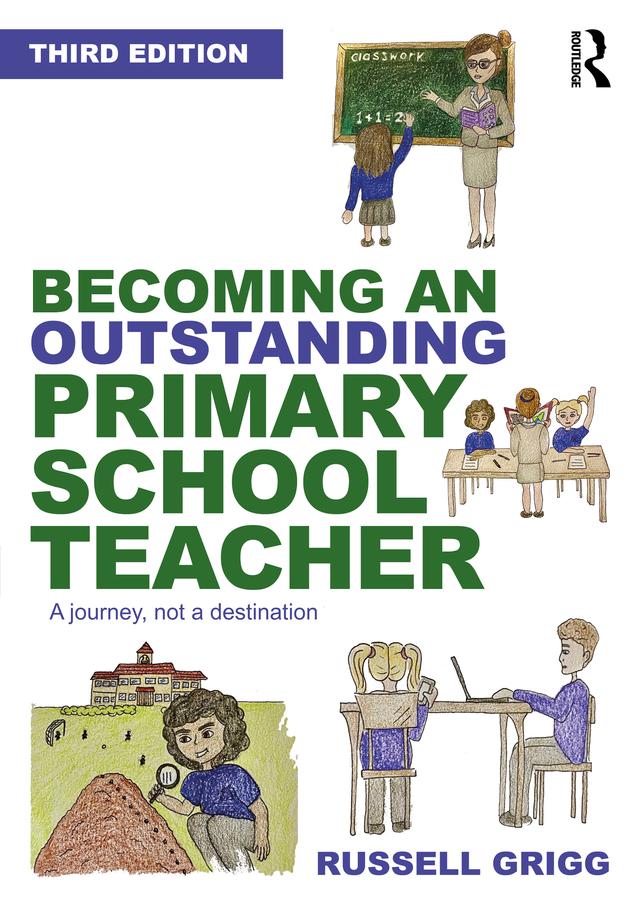 Becoming an Outstanding Primary School Teacher by Russell Grigg