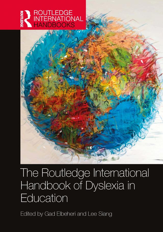 The Routledge International Handbook of Dyslexia in Education by Gad Elbeheri, Lee Siang