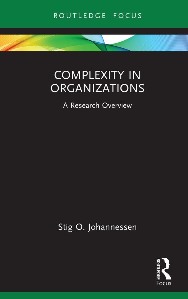 Complexity in Organizations by Stig O. Johannessen