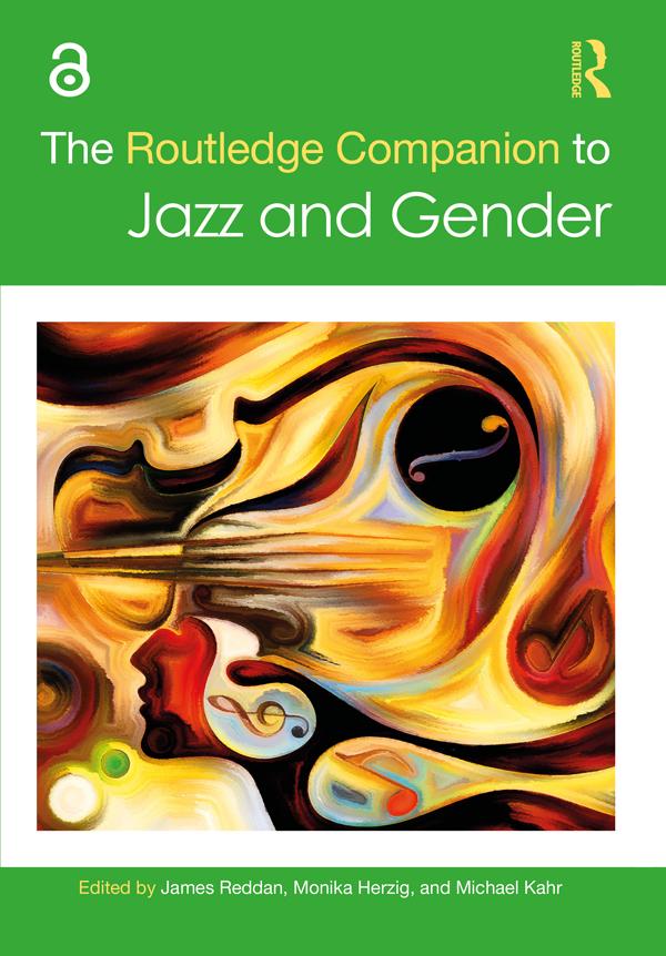 The Routledge Companion to Jazz and Gender by James Reddan, Michael Kahr, Monika Herzig