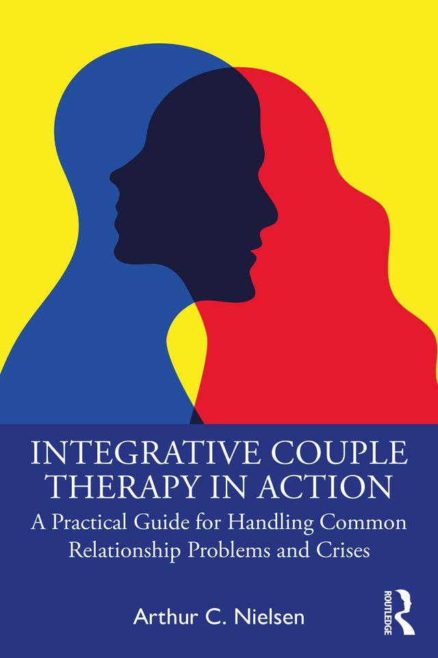 Integrative Couple Therapy in Action by Arthur C. Nielsen