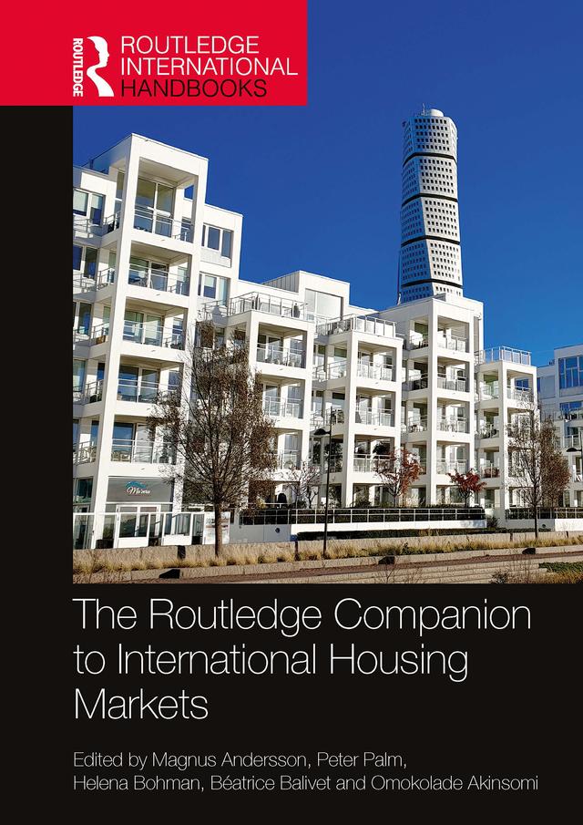 The Routledge Companion to International Housing Markets by Béatrice Balivet, Helena Bohman, Magnus Andersson, Omokolade Akinsomi, Peter Palm
