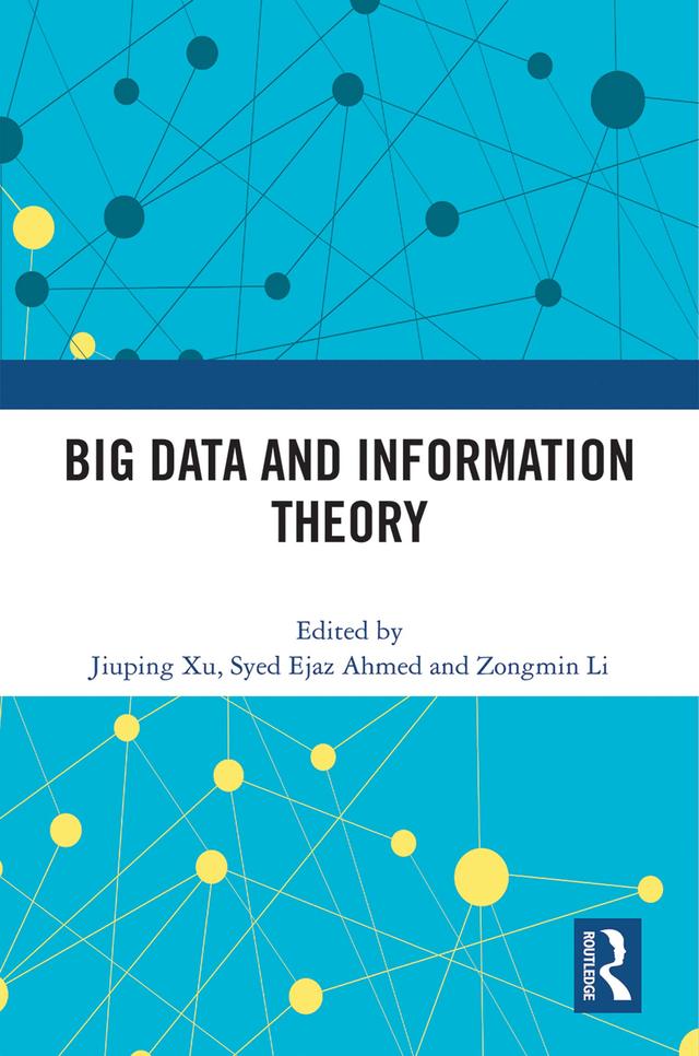 Big Data and Information Theory by Jiuping Xu, Syed Ejaz Ahmed, Zongmin Li