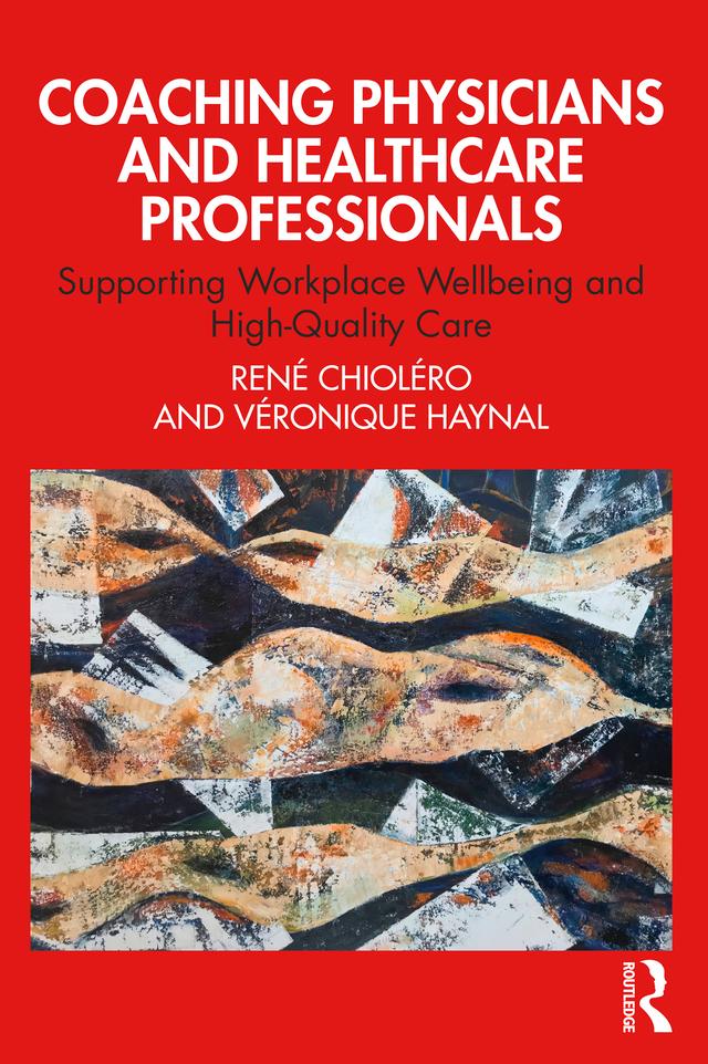 Coaching Physicians and Healthcare Professionals by René Chioléro, Veronique Haynal
