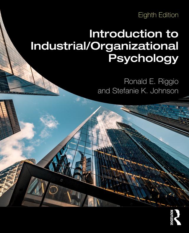 Introduction to Industrial/Organizational Psychology by Ronald E. Riggio, Stefanie K Johnson